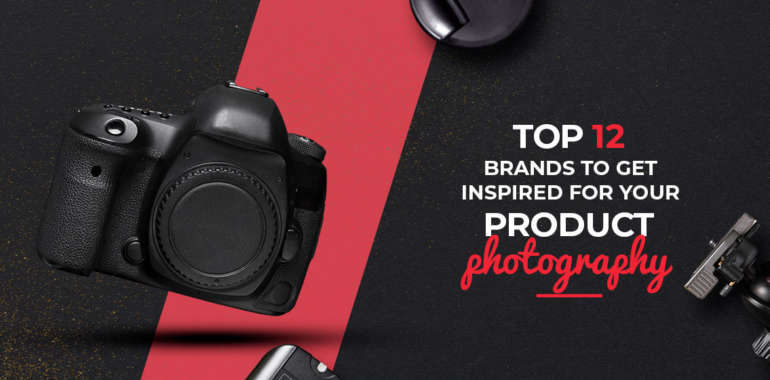 Top 12 Brands to get inspired for your Product Photography