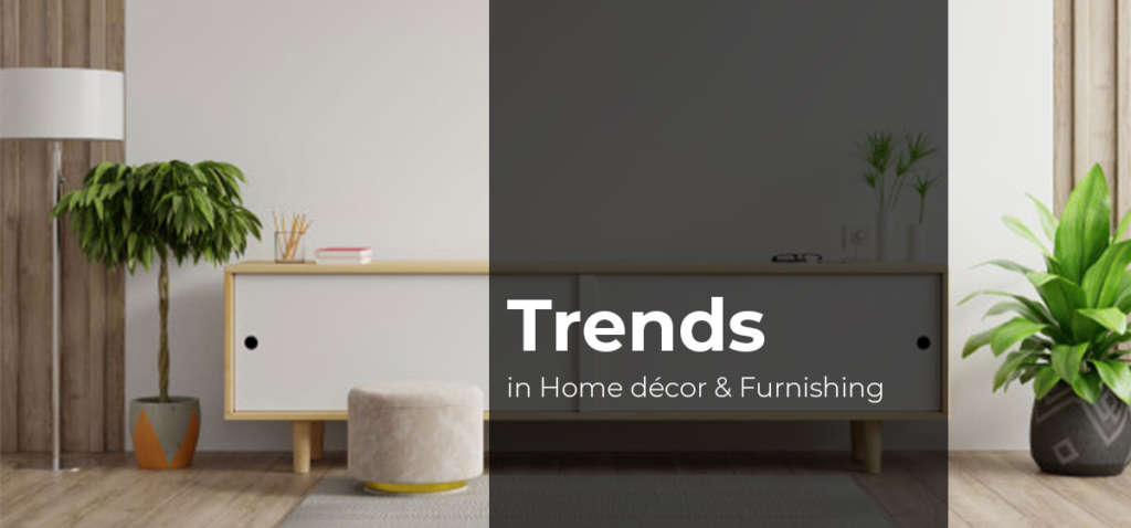 Hard to Ignore Trends in Home Decor and Furniture